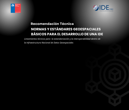 Recomendación Técnica - Normas y Estándares Geoespaciales Básicos para el Desarrollo de una IDE